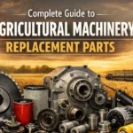 Agricultural Machinery Replacement Parts Guide