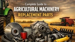 Agricultural Machinery Replacement Parts Guide