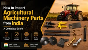 Importing agricultural machinery parts from India with tractor and components.