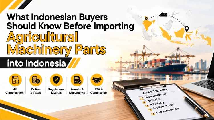Banner of Agricultural Machinery Parts Import Guide for Indonesian Buyers