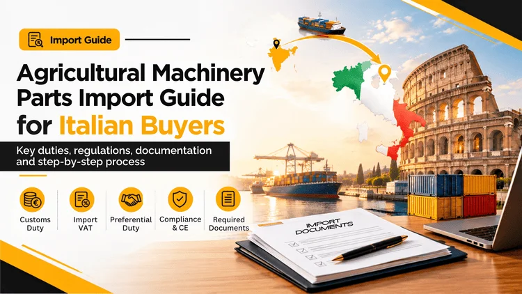Agricultural Machinery Parts Import Guide for Italian Buyers